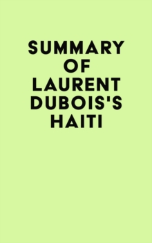 Summary of Laurent Dubois's Haiti