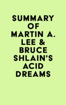 Summary of Martin A. Lee & Bruce Shlain's Acid Dreams