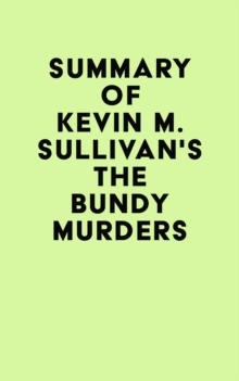 Summary of Kevin M. Sullivan's The Bundy Murders