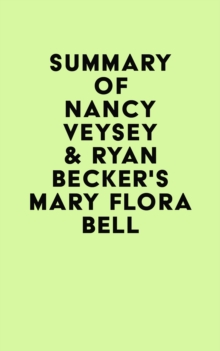 Summary of Nancy Veysey & Ryan Becker's Mary Flora Bell