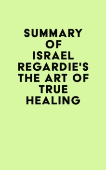 Summary of Israel Regardie's The Art of True Healing