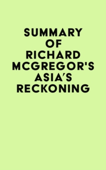 Summary of Richard McGregor's Asia's Reckoning