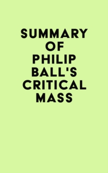 Summary of Philip Ball's Critical Mass