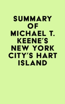 Summary of Michael T. Keene's New York City's Hart Island