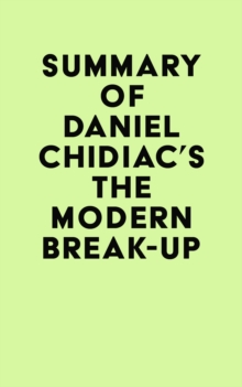 Summary of Daniel Chidiac's The Modern Break-Up