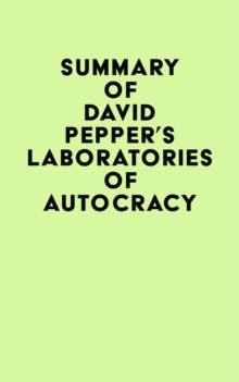 Summary of David Pepper's Laboratories of Autocracy