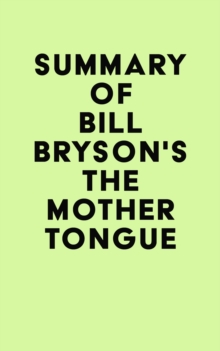 Summary of Bill Bryson's The Mother Tongue