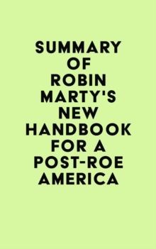 Summary of Robin Marty's New Handbook for a Post-Roe America