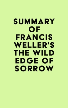 Summary of Francis Weller's The Wild Edge of Sorrow