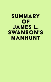 Summary of James L. Swanson's Manhunt