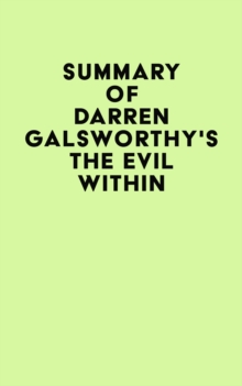 Summary of Darren Galsworthy's The Evil Within