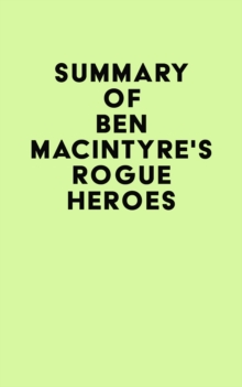 Summary of Ben Macintyre's Rogue Heroes