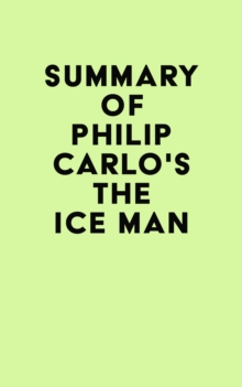 Summary of Philip Carlo's The Ice Man