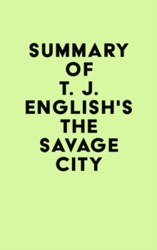 Summary of T. J. English's The Savage City