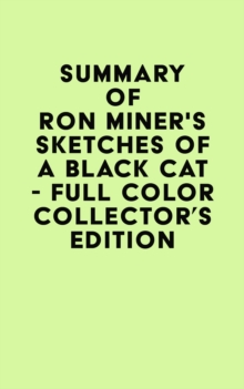 Summary of Ron Miner's Sketches of a Black Cat - Full Color Collector's Edition