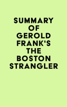 Summay of Gerold Frank's The Boston Strangler