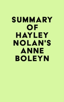 Summay of Hayley Nolan's Anne Boleyn