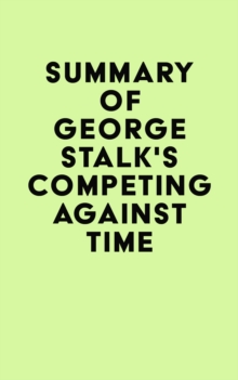 Summary of George Stalk's Competing Against Time