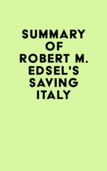 Summary of Robert M. Edsel's Saving Italy