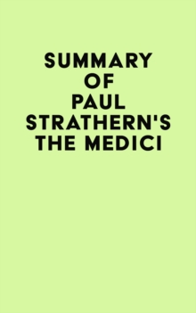 Summary of Paul Strathern's The Medici