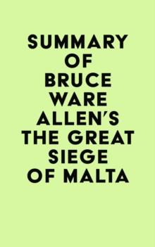 Summary of Bruce Ware Allen's The Great Siege of Malta