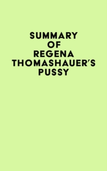 Summary of Regena Thomashauer's Pussy