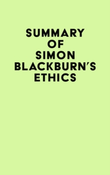 Summary of Simon Blackburn's Ethics