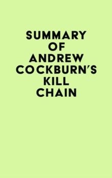 Summary of Andrew Cockburn's Kill Chain