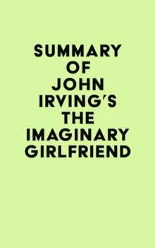 Summary of John Irving's The Imaginary Girlfriend