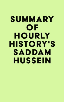 Summary of Hourly History's Saddam Hussein