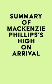 Summary of Mackenzie Phillips's High On Arrival