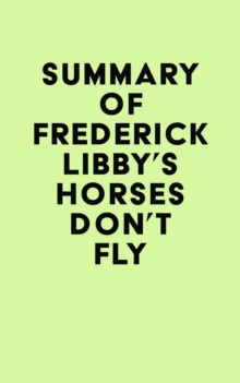 Summary of Frederick Libby's Horses Don't Fly