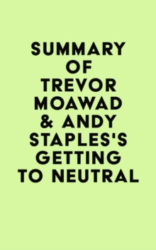 Summary of Trevor Moawad & Andy Staples's Getting to Neutral