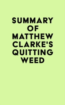 Summary of Matthew Clarke's Quitting Weed