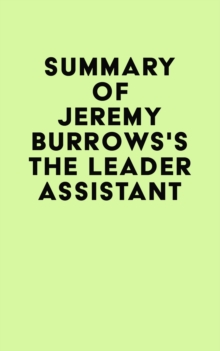 Summary of Jeremy Burrows's The Leader Assistant