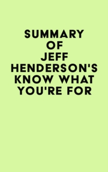 Summary of Jeff Henderson's Know What You're FOR