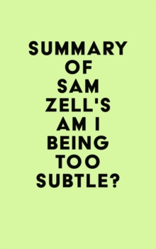 Summary of Sam Zell's Am I Being Too Subtle?