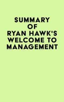 Summary of Ryan Hawk's Welcome to Management