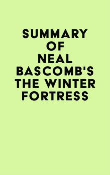 Summary of Neal Bascomb's The Winter Fortress