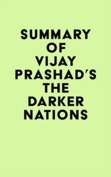 Summary of Vijay Prashad's The Darker Nations