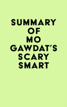 Summary of Mo Gawdat's Scary Smart