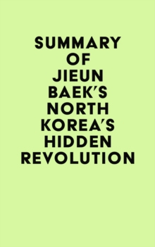 Summary of Jieun Baek's North Korea's Hidden Revolution