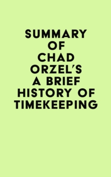 Summary of Chad Orzel's A Brief History of Timekeeping