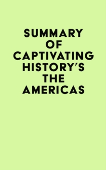 Summary of Captivating History's The Americas