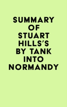 Summary of Stuart Hills's By Tank into Normandy