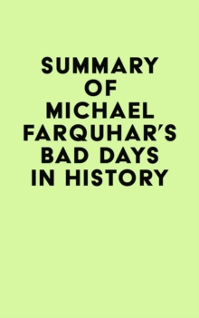 Summary of Michael Farquhar's Bad Days in History