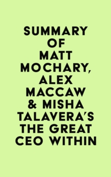 Summary of Matt Mochary, Alex MacCaw & Misha Talavera's The Great CEO Within