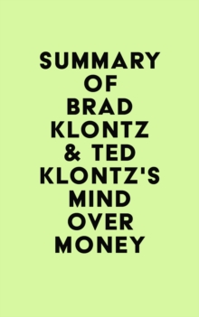 Summary of Brad Klontz  & Ted Klontz's Mind over Money