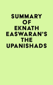 Summary of Eknath Easwaran's The Upanishads