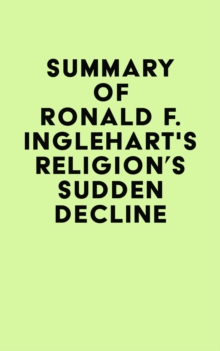 Summary of Ronald F. Inglehart's Religion's Sudden Decline